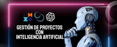 Curso Práctico de Gestión de Proyectos Inteligente con Inteligencia Artificial y ChatGPT